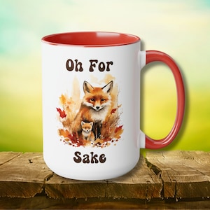Fox Mug Fox Gifts Oh For Fox Sake Gift Fox Gift Mug Ceramic 15oz Fox Coffee Mug Gift For Her Fox Lover Mug Red Fox Decor Mug Cabin Decor