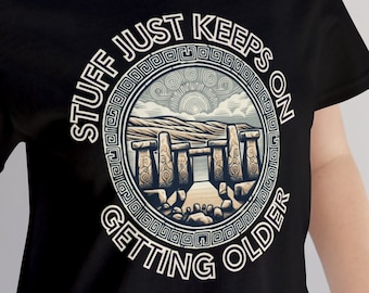 Göbekli Tepe T-Shirt - Graham Hancock Quote - Ancient Mystery "Stuff Just Keeps On Getting Older" Tee - Archaeology Enthusiast Gift