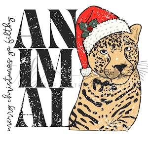 May include: A graphic design featuring a leopard wearing a Santa hat with holly. The word "ANIMAL" is in large, distressed black letters. The phrase "merry christmas ya filthy" is written vertically in a script font.