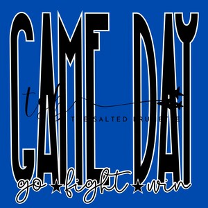 May include: A blue background with the text "GAME DAY" in black with white outlines. The text "go fight win" is below the main text in white with black stars.