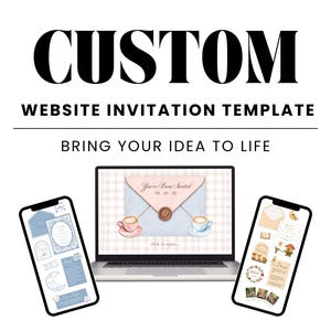 May include: A custom website invitation template featuring the text CUSTOM WEBSITE INVITATION TEMPLATE BRING YOUR IDEA TO LIFE. The display shows a laptop and two smartphones showcasing digital invitation designs with envelopes and coffee cups.