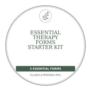 May include: A circular graphic with a dark green outline containing a small leaf icon and the text ESSENTIAL THERAPY FORMS STARTER KIT. Below this, a dark green horizontal bar displays 3 ESSENTIAL FORMS, followed by FILLABLE & PRINTABLE PDFs.