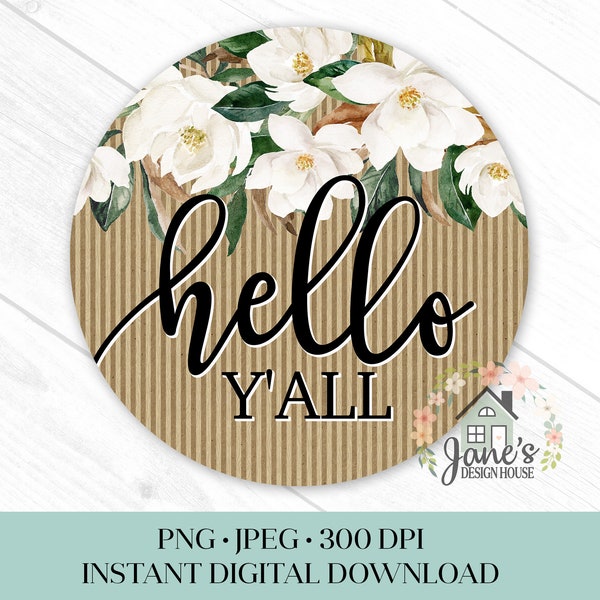 Hello Y'all Magnolia PNG, Southern Wreath Sign Sublimation Digital Download, Mouse Pad Wind Spinner Printable JPEG