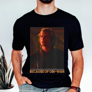 Anakin Skywalker Obi-Wan Shirt, Vintage Star Wars Episode III Tee, Revenge of the Sith Quote Shirt, Galaxy’s Edge Hollywood Studios Outfit