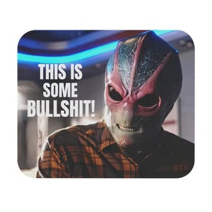 Resident Alien Harry, SyFy Series Non-Slip Gaming Mouse Pad, This Is Some Bulls#*t!