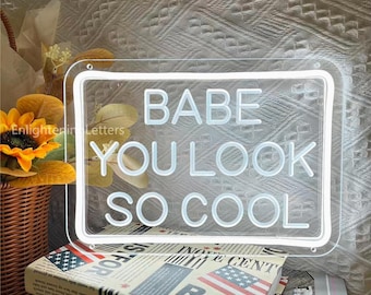 Babe You Look So Cool Neon Sign Custom Gift for Her, LED Sign Wall Decor, Custom Sign Christmas Gifts, Custom Led Sign Personalized Gifts