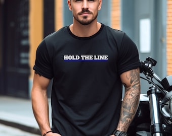 Hold the Line Police Cotton Tee - Thin Blue Line T-shirt - First Responder - Cop Shirt - Popo TBL - Blue Line - Gift