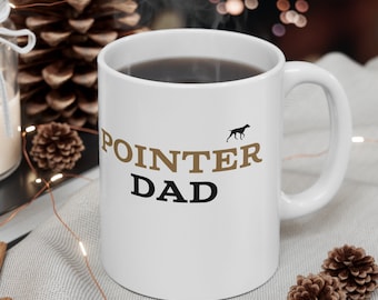 POINTER DAD Coffee Mug, 11oz, German shorthaired pointer cup, GSP java cup, gun dog coffee mug, hunting dog java cup, dad gift, dog dad gift