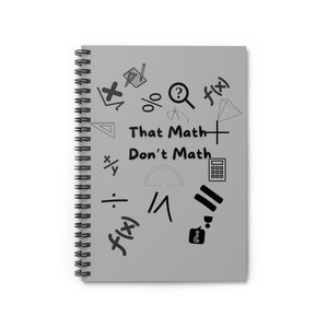 That Math Don&#39;t Math ,Spiral Notebook - Ruled Line