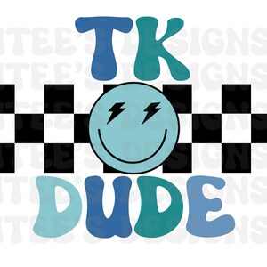 May include: A blue and green graphic with the text "TK DUDE" in a retro font. A black and white checkered pattern is behind the text. A blue smiley face with lightning bolts for eyes is above the text.