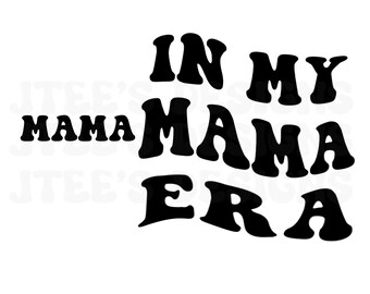 In My Mama Era - Mama Download - Mama Design - Download PNG - DTF Download - Download sublimazione - Mama Shirt - Download istantaneo - Ondulato