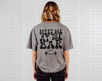 Meet Me At The Bar PNG - SVG - Bilanciere - Camicia da palestra - Download del design digitale
