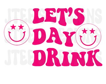 Let's Day Drink PNG - Lake Design - PNG - Download digitale - Download rosa caldo - Download festa - Download smiley - DTF - Sublimazione - Barca