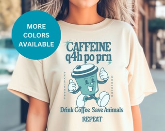 Vet Coffee Shirt. Gift for Vet Tech, Veterinarian, Vet Nurse. Vet Med T-shirt. Comfort Colors. Unisex Garment-Dyed T-shirt.