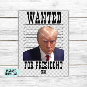 Trump Wanted President Mugshot Grey || President 2024 ll PNG Digital download