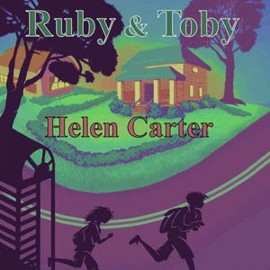 Puede incluir: Una portada de libro con una ilustración de dos niños que huyen de una casa. El título del libro es "Ruby & Toby" y el autor es "Helen Carter". El subtítulo es "A Tale of an Alien, a Sick Nana and Missing Parents".