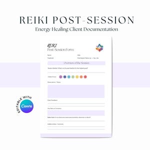 May include: A white Reiki Post-Session form with the text "REIKI POST-SESSION" and "Energy Healing Client Documentation". The form includes sections for session details, client feedback, and notes. The Canva logo is visible.
