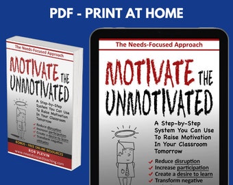 Motivate the Unmotivated: A step-by-step system you can use to raise motivation in your classroom tomorrow