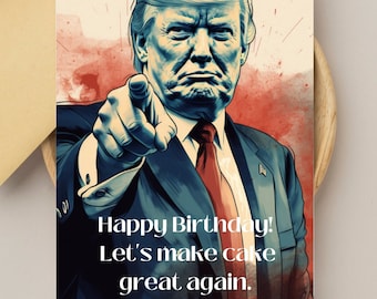 ElynDigital **SUMMER SALE** Witty Trump Birthday Card. Perfect Birthday Gift. Unique Design & High-Quality Print. Trump birthday. Politcal