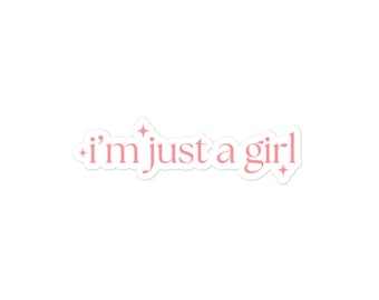 I'm Just A Girl Sticker: Laptop, Water Bottle Decal