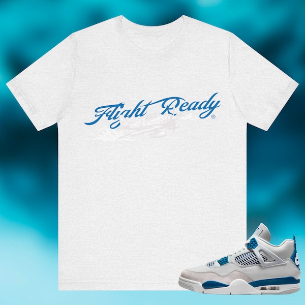 Military Blue 4s Retro - Flight Ready - Funny Shirts To Match - Sneaker Tees