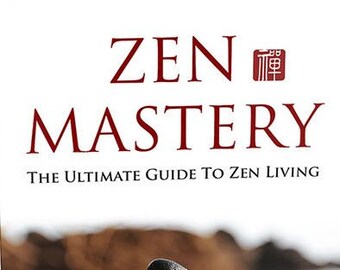 Dominio Zen: la guía definitiva para una vida Zen