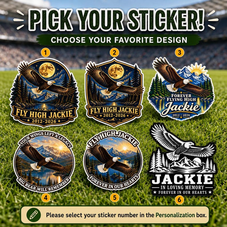 Puede incluir: Seis pegatinas conmemorativas con &aacute;guilas calvas en vuelo sobre paisajes monta&ntilde;osos. Los dise&ntilde;os incluyen textos como FLY HIGH JACKIE, 2012-2026, FOREVER FLYING HIGH, YOUR WINGS LEFT A LEGACY, BIG BEAR WILL REMEMBER e IN LOVING MEMORY.
