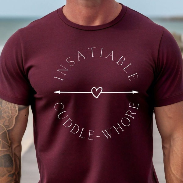 Insatiable Cuddle Heart Funny Sarcastic Shirt For Singles, Couples, Throuples, Anniversary Gift, for boyfriend, husband, wife, bestie