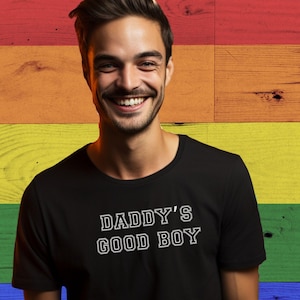Daddys Good Boy Shirt - Queer Kink Pride Tee, Gay Submissive Shirt, Funny LGBTQ Brat Energy, Pride Month, Pup Play Tee, Sexy Gay Pride Shirt