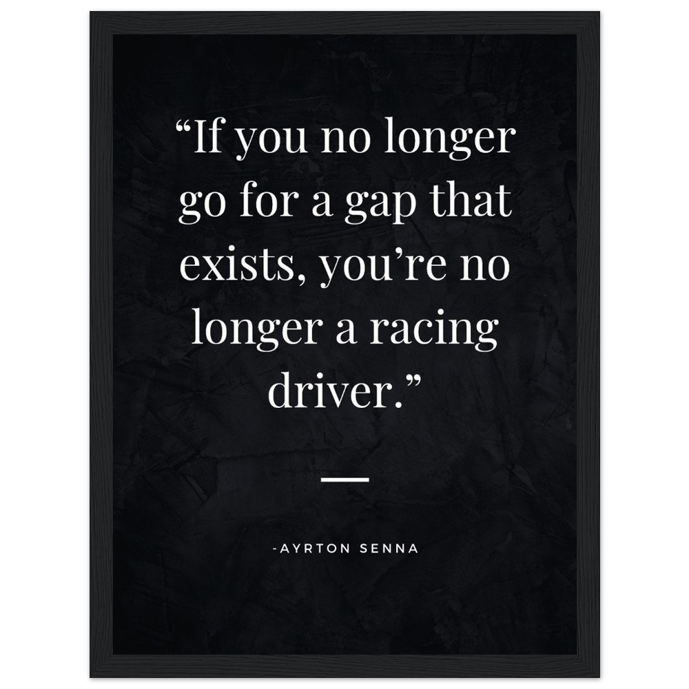 Ayrton Senna Quote Wall Art If You No Longer Go for a Gap That Exists