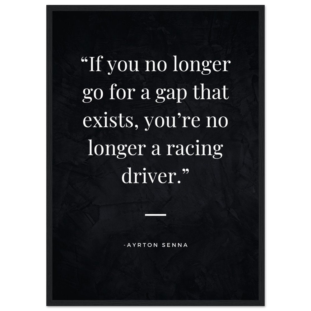 Ayrton Senna Quote Wall Art If You No Longer Go for a Gap That Exists
