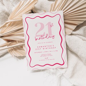 May include: Pink and white 21st birthday party invitation with a wavy border. The invitation says "Join us to celebrate Samantha's 21st Birthday" and includes the date, time, and location of the party.