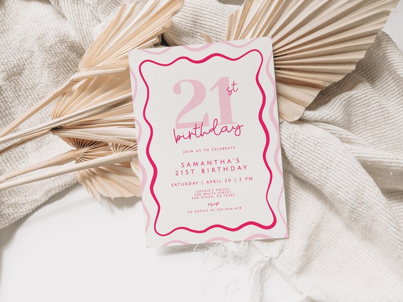 May include: Pink and white 21st birthday party invitation with a wavy border. The invitation says "Join us to celebrate Samantha's 21st Birthday" and includes the date, time, and location of the party.