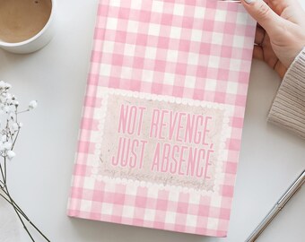 Not Revenge Just Absence Journal, Silent Growth Notebook, Healing Journal