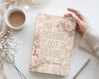 Midlife Journal – I’m Figuring It Out as I Go, Life Transition Notebook for Women