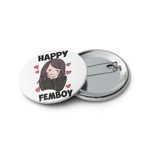 Happy Femboy Pin for Bags and Shirts, Pride Button Pin for Femboys, Trans Girls, and LGBTQ