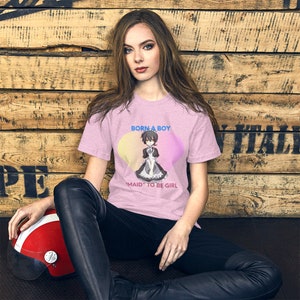 Born a Boy, Maid to Girl T-Shirt, Funny Gay Shirt, Kawaii Clothing, LGBTQ Top, Femboy Gift, Pastel Aesthetic Shirt, Eboy, Egirl