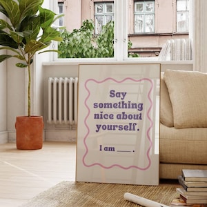 Say Something Nice About Yourself, Aesthetic Home Decor, Trendy Wavy Art Print, Motivational Typography Poster, Cute Digital Wall Art | 8
