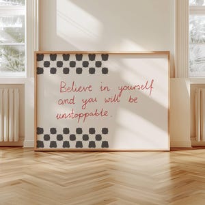 Believe In Yourself And You Will Be Unstoppable, Aesthetic Checkered Wall Art, Cute Wall Decor, Motivational Art Print Mental Health Art | 3