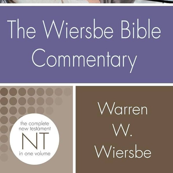 The Wiersbe Bible Commentary of the New Testament