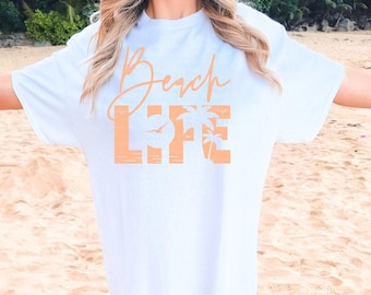 Beach Life Shirt, Summer Shirt, Vacation Shirt, Spring Break, Comfort Colors