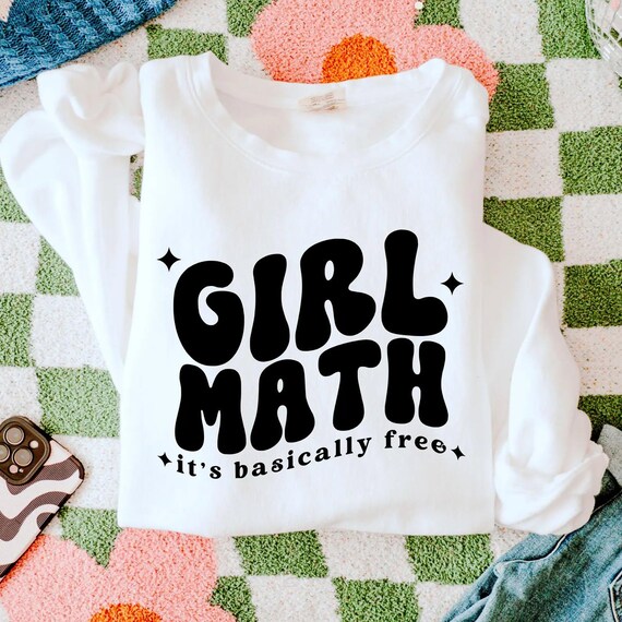 Girl Math,  Graphic Sweatshirt, Graphic Crewneck, Quotes, Girl Math Shirt, Girl Math Shirt, It's Basically Free, Gildan Crewneck