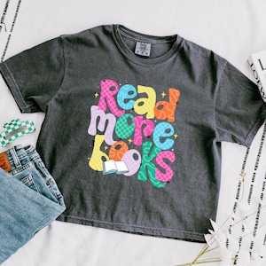 Read More Books, Books Shirt, Reading, Reading Shirt, Quotes, Graphic Tee, Teacher Shirt, Read More Books Shirt, Bookish, Bookish Shirt