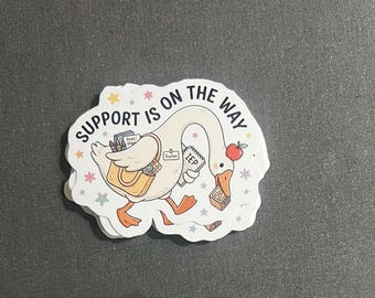 SPED Goose, Support is on the Way, Therapist, Sticker, Teacher Sticker, Back to School