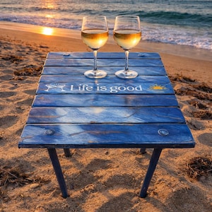 Life is Good/Beach Life/Roll out Patio beach Table in bag/Portable table/Reclaimed wood/Dark Blue table/Lightweight Table/housewarming gift