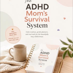 Peut inclure: Un agenda à spirales intitulé The ADHD Mom's Survival System avec un mug beige et un stylo doré. La couverture présente des cercles pastel et le texte : 9 gentle chapters, 15+ planner pages, 8 affirmation cards et 100% shame-free.