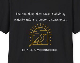 The Only Thing That Doesn't Abide By Majority Rule Is a Person's Conscience Graphic Tee, To Kill a Mockingbird, Unisex Softstyle T-Shirt