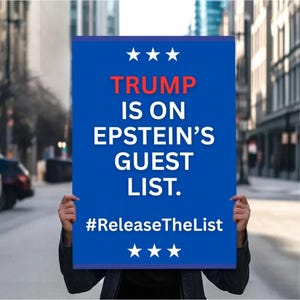 Trump Is On Epstein's Guest List, Release The Epstein Files, Anti-Trump Rally Poster, Digital Download, Political Sign, Activist Rally