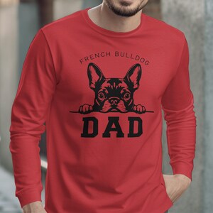 French Bulldog Dad Shirt, Dog Lover Gift, Frenchie Dad Long Sleeve, Funny Fathers Day Gift, Pet Owner Apparel, Casual Wear
