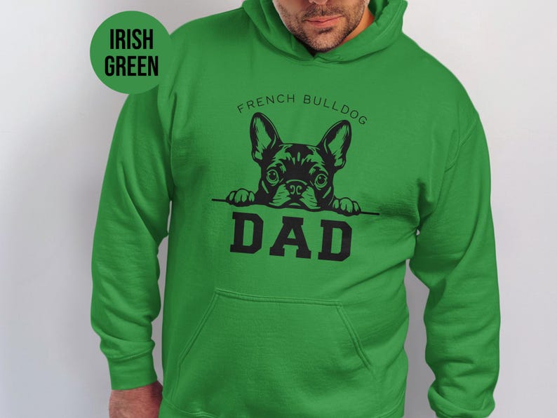 French Bulldog Dad Hoodie, Dog Lover Gift, Funny Graphic Sweatshirt, Cozy Casual Wear, Pet Owner Apparel, Father's Day Present
